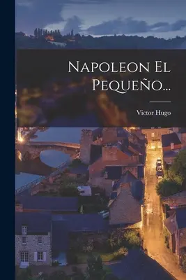 Napoleon El Pequeo...