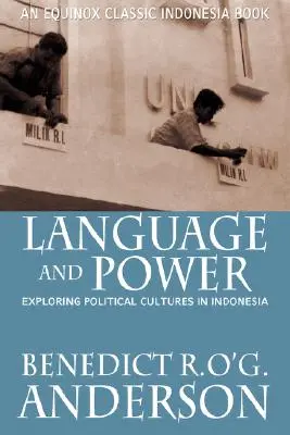 Langue et pouvoir : exploration des cultures politiques en Indonésie - Language and Power: Exploring Political Cultures in Indonesia