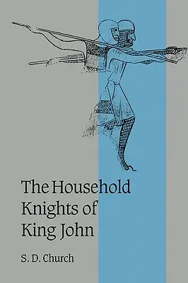 Les chevaliers du roi Jean - The Household Knights of King John