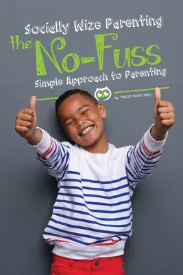 Socially Wize Parenting : L'approche simple et sans chichis de l'éducation des enfants - Socially Wize Parenting: The No-Fuss Simple Approach to Parenting