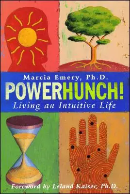 PowerHunch ! Vivre une vie intuitive - PowerHunch!: Living an Intuitive Life