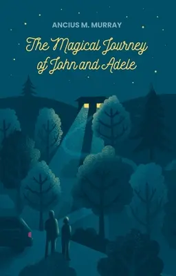 Le voyage magique de John et Adele - The Magical Journey of John and Adele