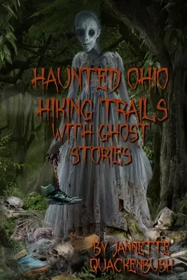 Les sentiers de randonnée hantés de l'Ohio avec des histoires de fantômes - Haunted Ohio Hiking Trails With Ghost Stories