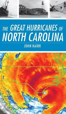 Les grands ouragans de Caroline du Nord - The Great Hurricanes of North Carolina