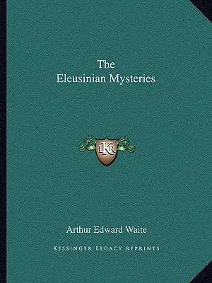 Les Mystères Eleusiniens - The Eleusinian Mysteries