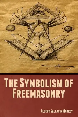 Le symbolisme de la franc-maçonnerie - The Symbolism of Freemasonry