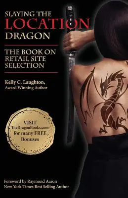 Le livre sur la sélection des sites de vente au détail : Le choix du site de vente au détail : vaincre le dragon de la localisation - The Book on Retail Site Selection: Slaying the Location Dragon