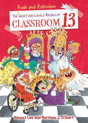 Les royaux grossiers et ridicules de la classe 13 - The Rude and Ridiculous Royals of Classroom 13