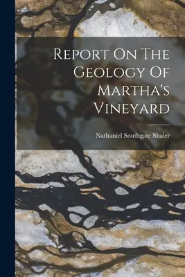 Rapport sur la géologie de Martha's Vineyard - Report On The Geology Of Martha's Vineyard