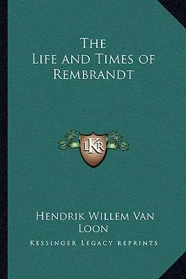 La vie et l'époque de Rembrandt - The Life and Times of Rembrandt