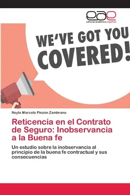 Réticence à l'égard du contrat de sécurité : Observation de la bonne foi - Reticencia en el Contrato de Seguro: Inobservancia a la Buena fe