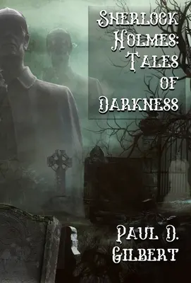 Sherlock Holmes : Les contes des ténèbres - Sherlock Holmes: The Tales of Darkness