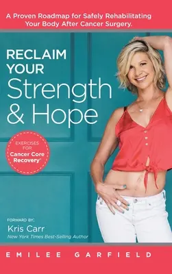 Retrouvez votre force et votre espoir : Exercices pour le rétablissement du cœur du cancer - Reclaim Your Strength and Hope: Exercises for Cancer Core Recovery