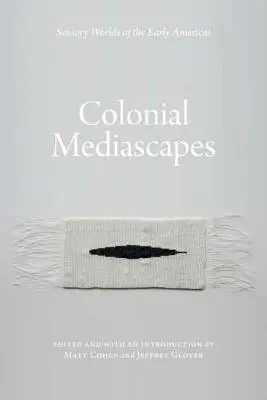 Les paysages médiatiques coloniaux - Colonial Mediascapes