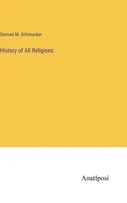 Histoire de toutes les religions - History of All Religions