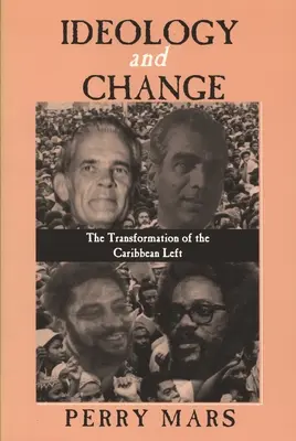 Idéologie et changement : La transformation de la gauche caribéenne - Ideology and Change: The Transformation of the Caribbean Left