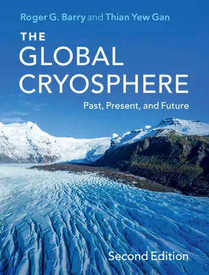 La cryosphère mondiale : Passé, présent et futur - The Global Cryosphere: Past, Present, and Future
