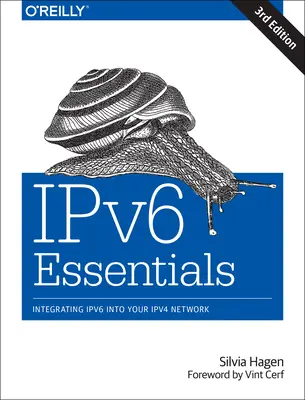 L'essentiel de l'ipv6 : Intégrer Ipv6 dans votre réseau Ipv4 - Ipv6 Essentials: Integrating Ipv6 Into Your Ipv4 Network