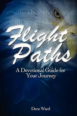 Chemins de fuite : Un guide de dévotion pour votre voyage - Flight Paths: A Devotional Guide for Your Journey