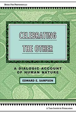 Célébrer l'autre : Un récit dialogique de la nature humaine - Celebrating the Other: A Dialogic Account of Human Nature