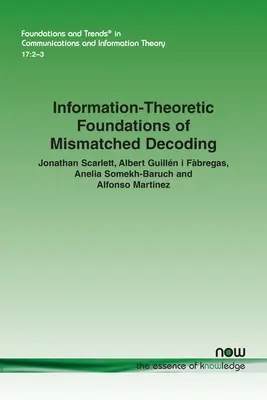 Fondements de la théorie de l'information pour le décodage non concordant - Information-Theoretic Foundations of Mismatched Decoding