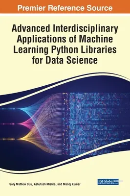 Applications interdisciplinaires avancées de l'apprentissage automatique Bibliothèques Python pour la science des données - Advanced Interdisciplinary Applications of Machine Learning Python Libraries for Data Science