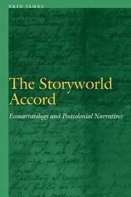 L'accord sur le monde de l'histoire : L'éconarratologie et les récits postcoloniaux - The Storyworld Accord: Econarratology and Postcolonial Narratives