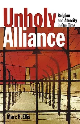 Alliance impie : Religion et atrocité à notre époque - Unholy Alliance: Religion and Atrocity in Our Time