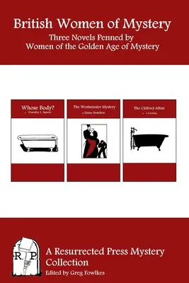 Les femmes britanniques du mystère : Trois romans écrits par des femmes de l'âge d'or des mystères - British Women of Mystery: Three Novels Penned by Women of the Golden Age of Mysteries