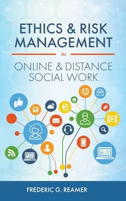 Éthique et gestion des risques dans le travail social en ligne et à distance - Ethics and Risk Management in Online and Distance Social Work