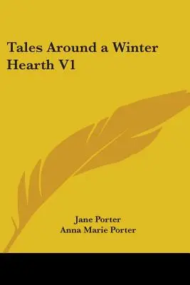 Contes autour d'un foyer d'hiver, premier volume - Tales Around a Winter Hearth, Volume One