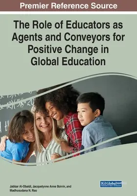 Le rôle des éducateurs en tant qu'agents et vecteurs de changement positif dans l'éducation mondiale - The Role of Educators as Agents and Conveyors for Positive Change in Global Education