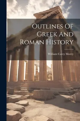 Aperçu de l'histoire grecque et romaine - Outlines Of Greek And Roman History