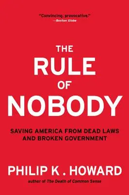 Rule of Nobody : Sauver l'Amérique des lois mortes et du gouvernement brisé - Rule of Nobody: Saving America from Dead Laws and Broken Government