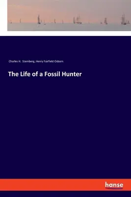 La vie d'un chasseur de fossiles - The Life of a Fossil Hunter