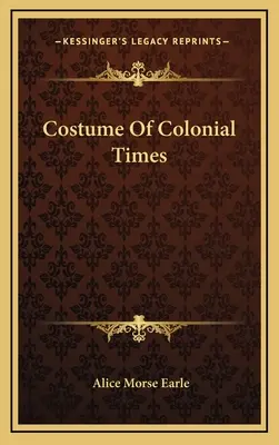 Les costumes de l'époque coloniale - Costume Of Colonial Times