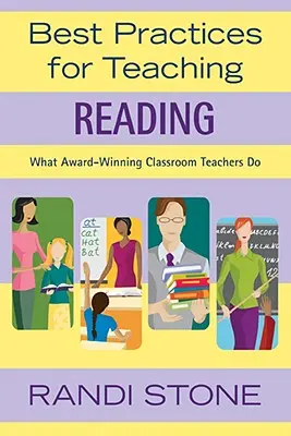 Meilleures pratiques pour l'enseignement de la lecture : Ce que font les enseignants primés - Best Practices for Teaching Reading: What Award-Winning Classroom Teachers Do