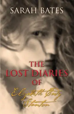 Les journaux perdus d'Elizabeth Cady Stanton - The Lost Diaries of Elizabeth Cady Stanton