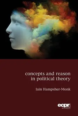 Concepts et raison dans la théorie politique - Concepts and Reason in Political Theory