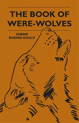 Le livre des loups-garous - The Book Of Were-Wolves