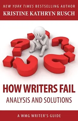 Comment les écrivains échouent : Guide de l'écrivain WMG - How Writers Fail: A WMG Writer's Guide