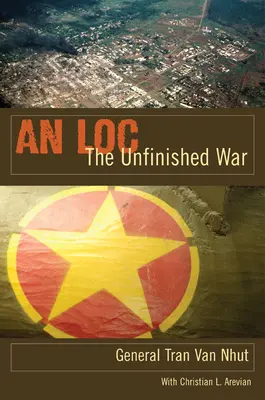 An Loc : La guerre inachevée - An Loc: The Unfinished War