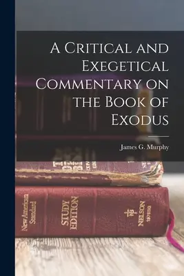 Commentaire critique et exégétique du livre de l'Exode - A Critical and Exegetical Commentary on the Book of Exodus
