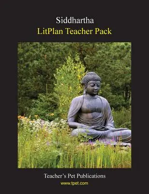 Litplan Teacher Pack : Siddhartha - Litplan Teacher Pack: Siddhartha