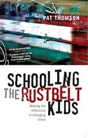 Scolariser les enfants de la ceinture de rouille : Faire la différence dans une époque en mutation - Schooling the Rustbelt Kids: Making the difference in changing times