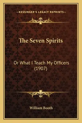 Les sept esprits : Ou ce que j'enseigne à mes officiers (1907) - The Seven Spirits: Or What I Teach My Officers (1907)