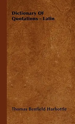 Dictionnaire des citations - Latin - Dictionary of Quotations - Latin