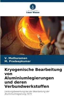 Traitement cryogénique des assemblages d'aluminium et de leurs produits dérivés - Kryogenische Bearbeitung von Aluminiumlegierungen und deren Verbundwerkstoffen