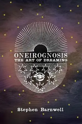 Oneirognosis : L'art de rêver - Oneirognosis: The Art of Dreaming