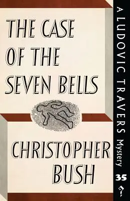 L'affaire des sept cloches : Un mystère de Ludovic Travers - The Case of the Seven Bells: A Ludovic Travers Mystery